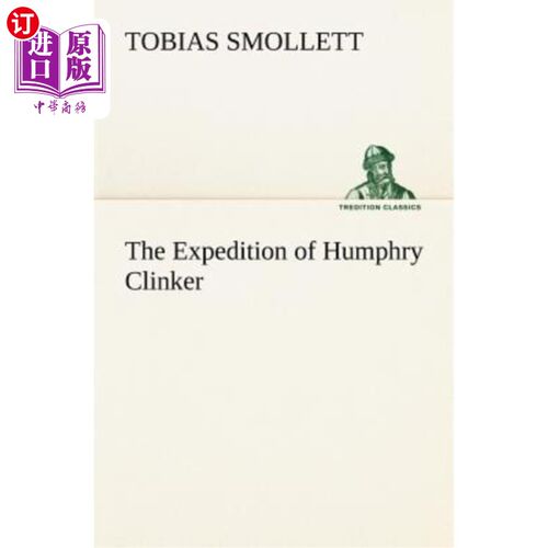 海外直订The Expedition of Humphry Clinker 汉弗莱熟料考察