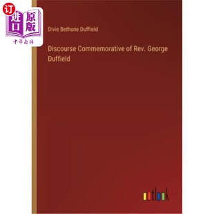 海外直订Discourse Commemorative of Rev. George Duffield 纪念乔治·达菲尔德牧师演讲