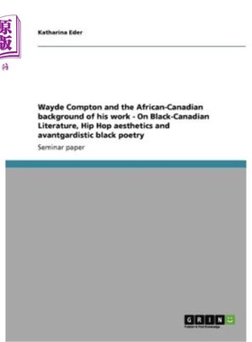 海外直订Wayde Compton and the African-Canadian background of his work - On Black-Canadia 韦德·康普顿及其作品的非裔