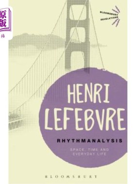 海外直订Rhythmanalysis: Space, Time and Everyday Life 节奏分析:空间、时间和日常生活