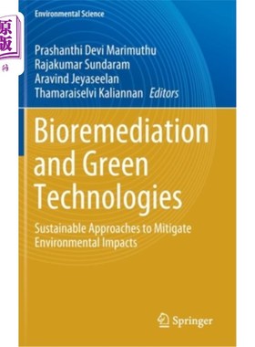 海外直订Bioremediation and Green Technologies: Sustainable Approaches to Mitigate Enviro 生物修复和绿色技术:减轻环