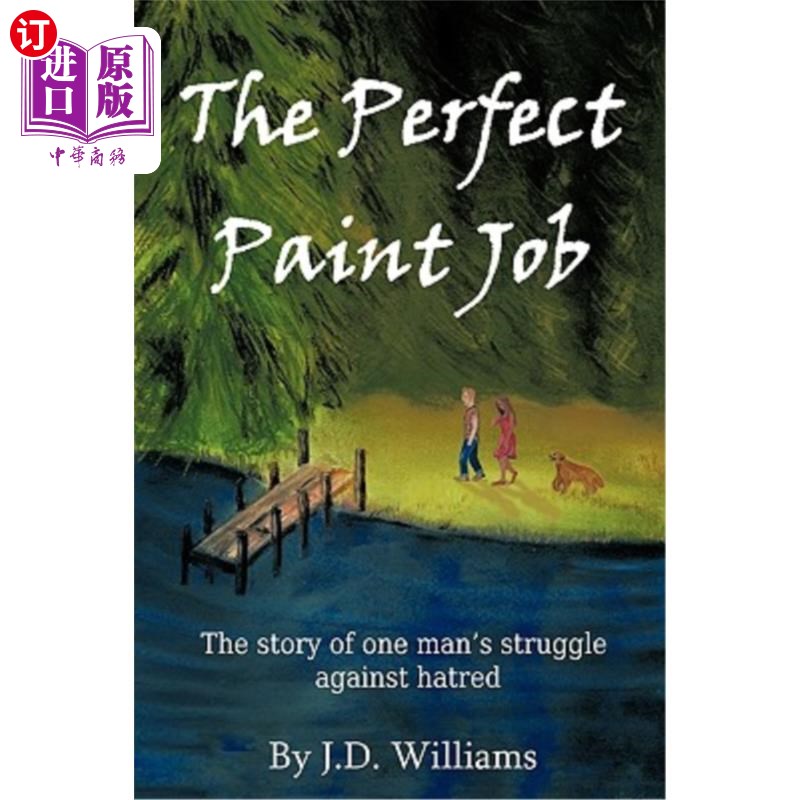 海外直订The Perfect Paint Job: The Story of One Man's Struggle against Hatred 完美的绘画作品：一个人与仇恨斗争的故
