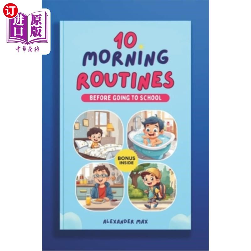 海外直订10 Morning Routines Before School: School age child parenting 上学前的10个早晨惯例：学龄儿童的养育