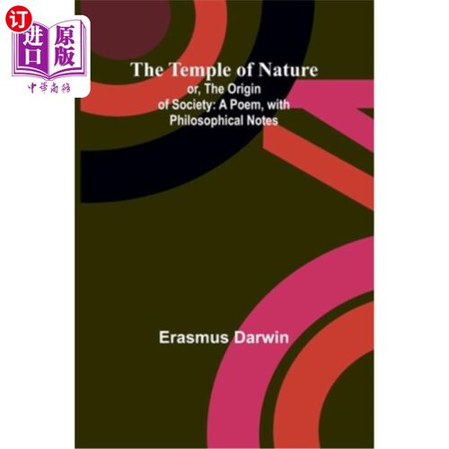 海外直订The Temple of Nature; or, the Origin of Society: A Poem, with Philosophical Note 自然神庙；或者，《社会的起