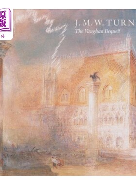 海外直订J.M.W. Turner: The Vaughan Bequest J.M.W.特纳：沃恩遗赠
