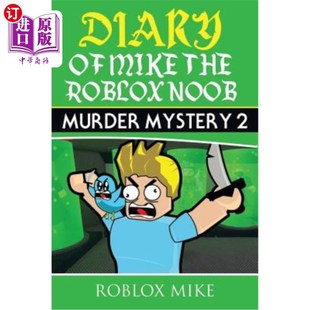 海外直订Diary of Mike the Roblox Noob: Murder Mystery 2 罗布洛斯诺布麦克日记：谋杀之谜2