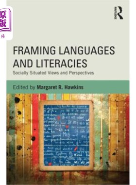 海外直订Framing Languages and Literacies: Socially Situated Views and Perspectives 框架语言和文学:社会地位的观点和