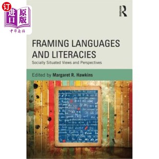 Views 观点和 and 社会地位 框架语言和文学 Perspectives Situated Socially Literacies Languages 海外直订Framing