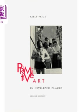 海外直订Primitive Art in Civilized Places: Second Edition 文明地方的原始艺术:第二版