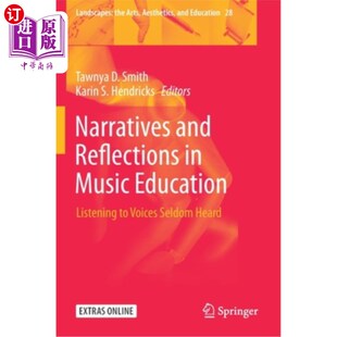 海外直订Narratives 叙事与反思：倾 Heard Education 音乐教育中 Reflections Voices Seldom Listening and Music