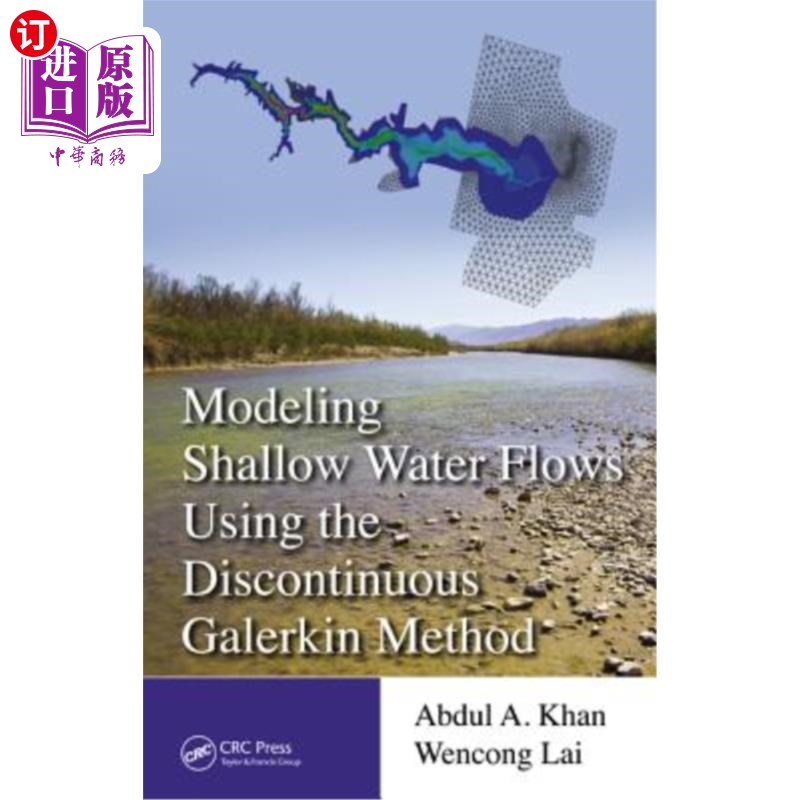 海外直订Modeling Shallow Water Flows Using the Discontinuous Galerkin Method 用不连续伽辽金法模拟浅水流动