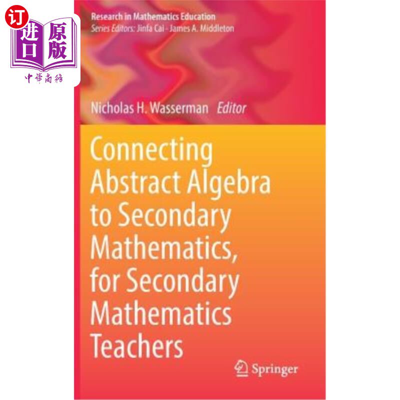 海外直订Connecting Abstract Algebra to Secondary Mathematics, for Secondary Mathematics 将抽象代数与中学数学联系起
