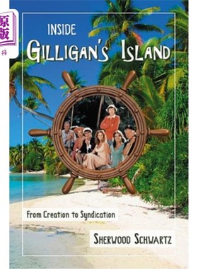 海外直订Inside Gilligan's Island: From Creation to Syndication 《吉利根岛内幕:从创造到联合