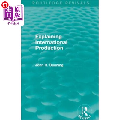 海外直订Explaining International Production (Routledge Revivals) 解释国际生产(劳特利奇复兴)