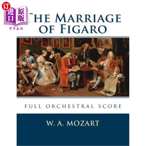 海外直订The Marriage of Figaro: Full Orchestral Score 费加罗的婚姻：完整的管弦乐曲