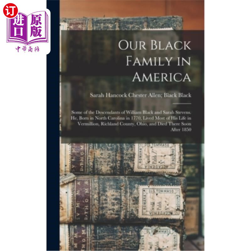 海外直订Our Black Family in America: Some of the Descendants of William Black and Sarah  我们美国的黑人家庭:威廉·布