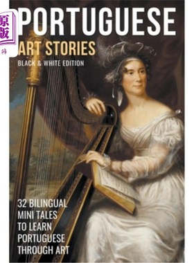 海外直订Portuguese Art Stories (B/W Edition) - 32 Bilingual Mini Tales to Learn Portugue 葡萄牙艺术故事（B/