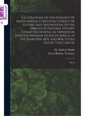 海外直订Illustrations Of the Zoology Of South Africa, Consisting Chiefly Of Figures and  南非的动物学插图，主要由人