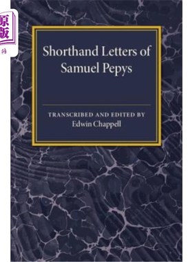 海外直订Shorthand Letters of Samuel Pepys: From a Volume Entitled S. Pepys' Official Cor 塞缪尔·佩皮斯的速记信:选自