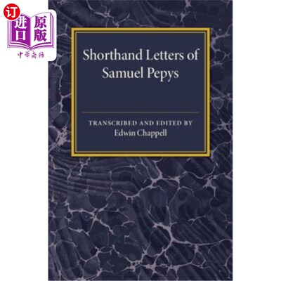 海外直订Shorthand Letters of Samuel Pepys: From a Volume Entitled S. Pepys' Official Cor 塞缪尔·佩皮斯的速记信:选自