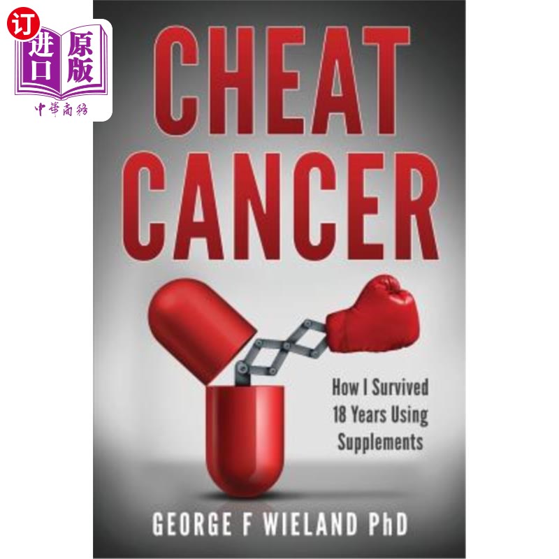海外直订医药图书Cheat Cancer: How I Survived 18 Years Using Supplements 欺骗癌症：我如何使用补充剂生存了18年
