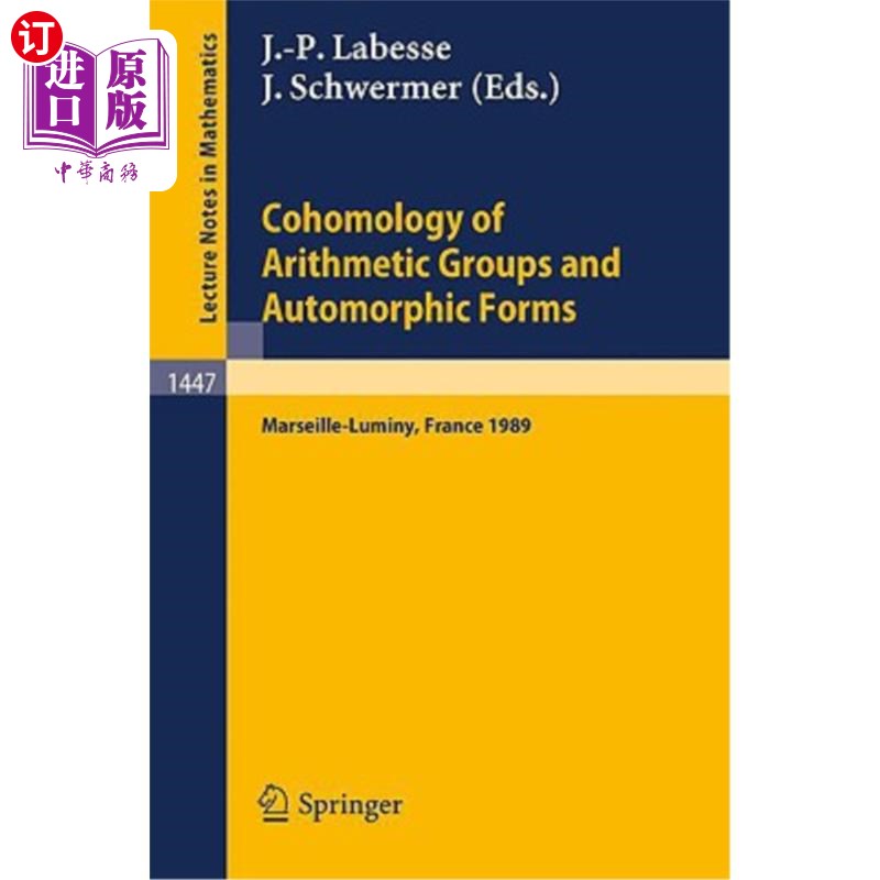 海外直订Cohomology of Arithmetic Groups and Automorphic Forms: Proceedings of a Conferen 算术群的上同调与自同构形式