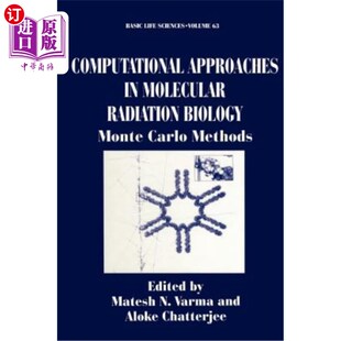 Monte 计算方法：蒙 分子辐射生物学中 Methods Carlo Biology Radiation Molecular Approaches 海外直订Computational