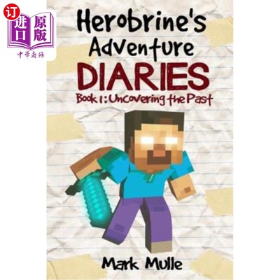 Herobrine's Adventure Diaries (Book 1): Uncovering the Past Herobrine的冒险日记(第一册):揭示过去【中商原版】