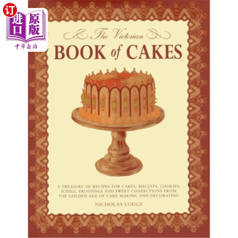 海外直订The Victorian Book of Cakes: A Treasury of Recipes for Cakes, Biscuits, Cookies, 维多利亚时代的蛋糕书：蛋糕