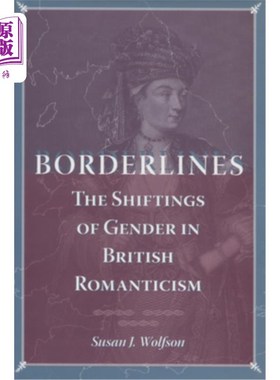 海外直订Borderlines: The Shiftings of Gender in British Romanticism 边缘性:英国浪漫主义中性别的转变