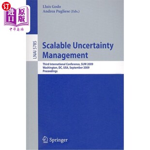 海外直订Scalable Uncertainty Management: Third International Conference, Sum 2009, Washi 可扩展的不确定性管理：第三