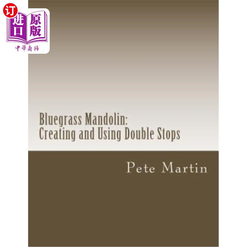海外直订Bluegrass Mandolin: Creating and Using Double Stops 蓝草曼陀林：创建和使用双止点