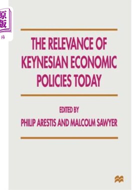 海外直订The Relevance of Keynesian Economic Policies Today 当今凯恩斯主义经济政策的相关性