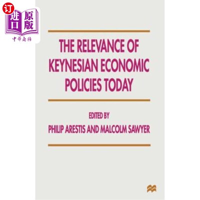 海外直订The Relevance of Keynesian Economic Policies Today 当今凯恩斯主义经济政策的相关性