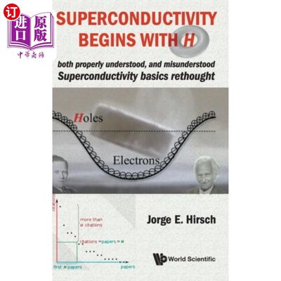 海外直订Superconductivity Begins With H: Both Properly U... 超导始于H:正确理解和误解:超导基础再思考