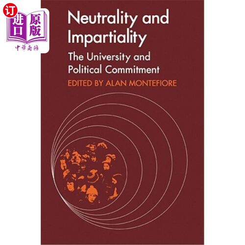 海外直订Neutrality and Impartiality: The University and Political Commitment 中立与公正:大学与政治承诺