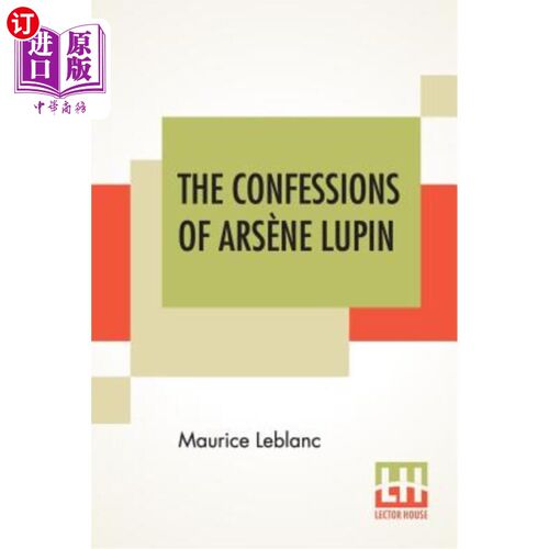 按需印刷The Confessions Of Arsène Lupin: An Adventure Story 阿尔塞纳·卢平的自白：一个冒险故事