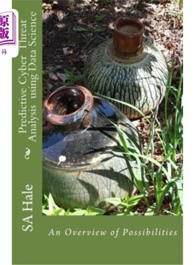 海外直订Predictive Cyber Threat Analysis using Data Science: An Overview of Possibilitie 利用数据科学进行预测性
