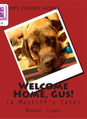 海外直订Welcome Home, Gus!: A Mastiff's Tale 欢迎回家，格斯!:《獒犬的故事