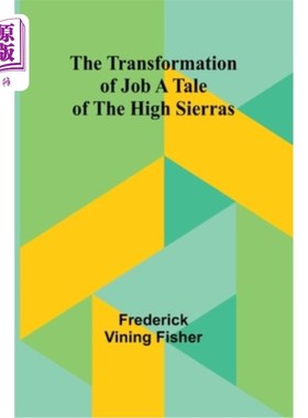 海外直订The Transformation of Job A Tale of the High Sierras 《约伯的转变：高山脉的故事