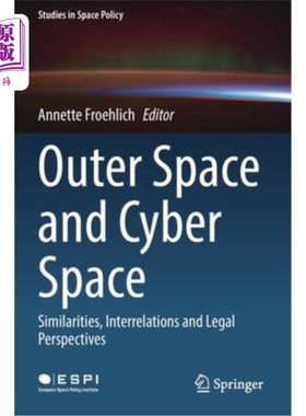 海外直订Outer Space and Cyber Space: Similarities, Interrelations and Legal Perspectives 外层空间和空间:相似性