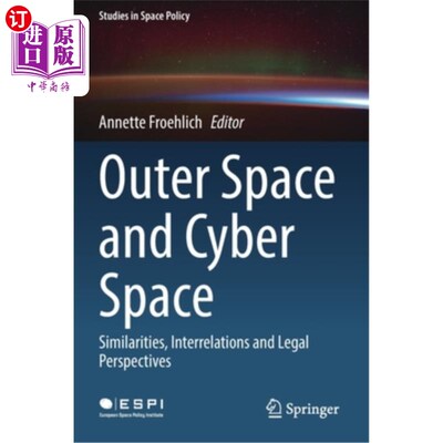 海外直订Outer Space and Cyber Space: Similarities, Interrelations and Legal Perspectives 外层空间和空间:相似性
