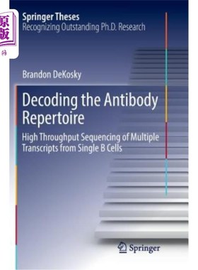 海外直订医药图书Decoding the Antibody Repertoire: High Throughput Sequencing of Multiple Transcr 解码抗体库:来自单