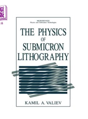 海外直订The Physics of Submicron Lithography 亚微米光刻的物理学