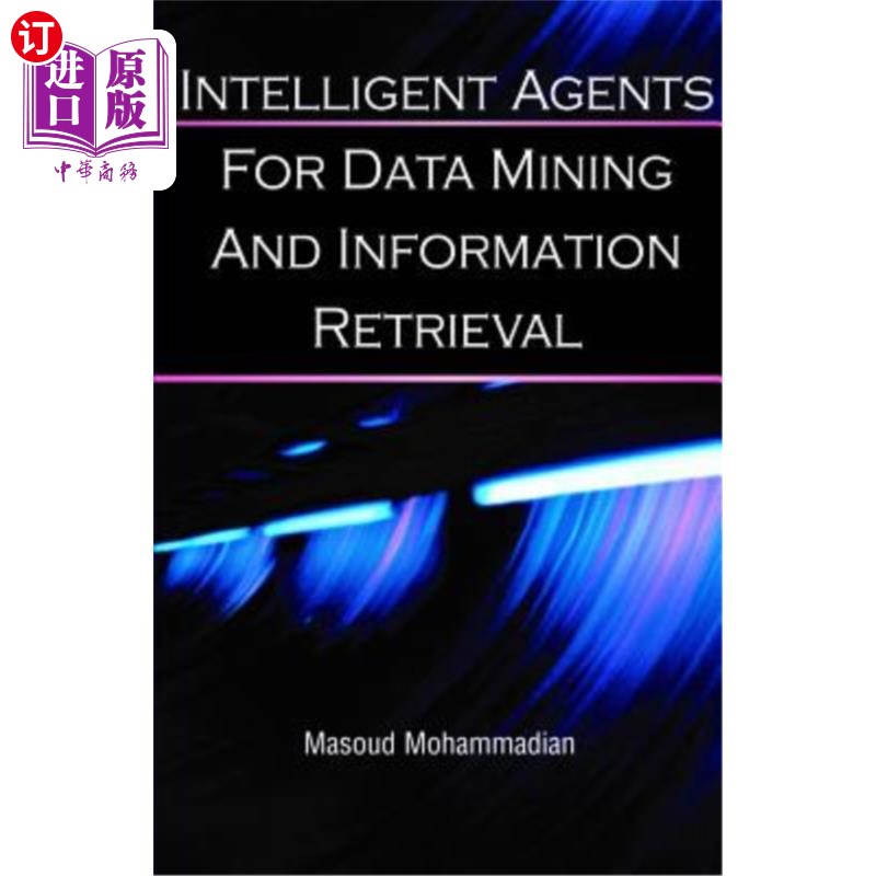 海外直订Intelligent Agents for Data Mining and Information Retrieval 用于数据挖掘和信息检索的智能代理