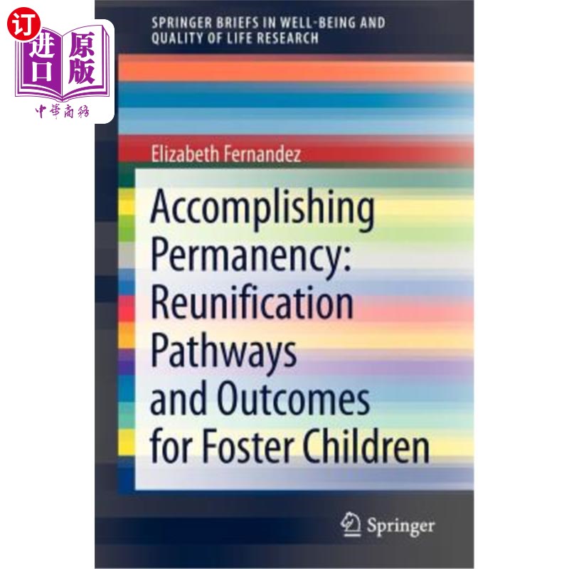 海外直订Accomplishing Permanency: Reunification Pathways and Outcomes for Foster Childre 实现永久:寄养儿童的统一途