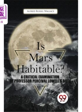 海外直订Is Mars Habitable? A Critical Examination Of Professor Percival Lowell'S Book 火星适合居住吗?对珀西瓦尔·洛