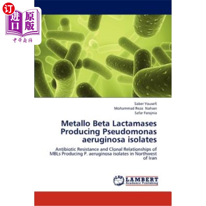 海外直订Metallo Beta Lactamases Producing Pseudomonas aeruginosa isolates 产金属内酰胺酶铜绿假单胞菌分离株