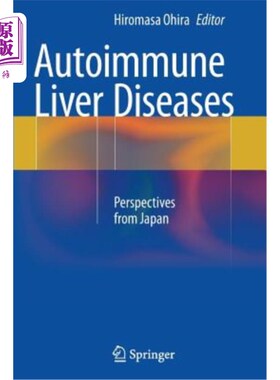 海外直订医药图书Autoimmune Liver Diseases: Perspectives from Japan 自身免疫性肝病：来自日本的观点