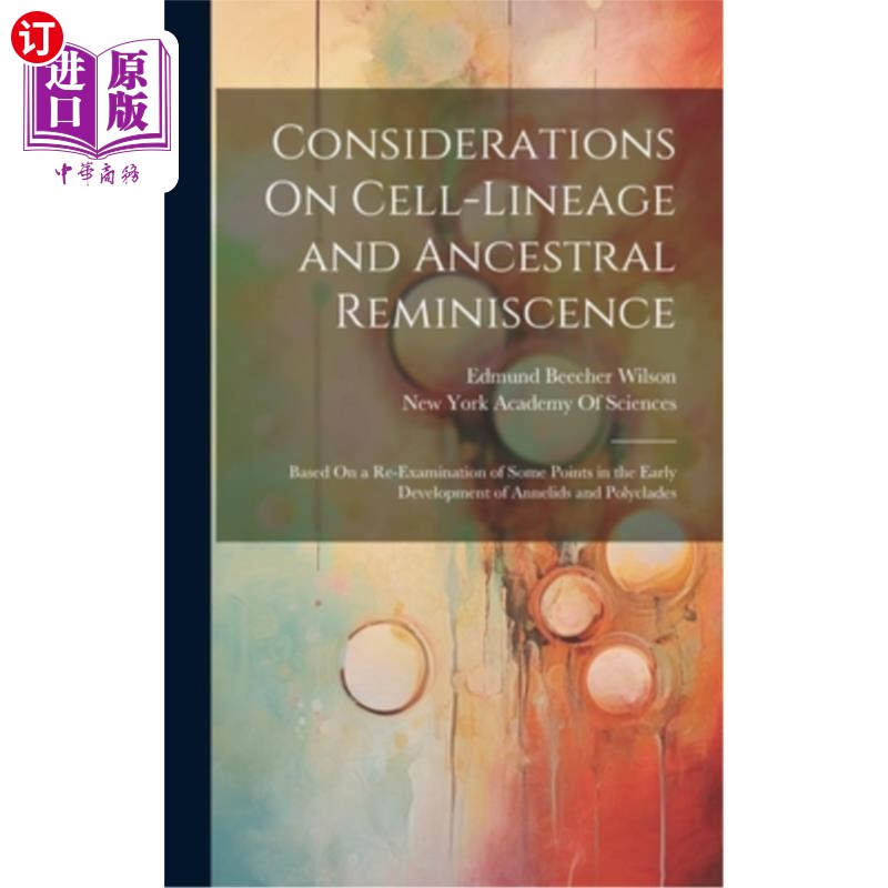 海外直订医药图书Considerations On Cell-Lineage and Ancestral Reminiscence: Based On a Re-Examina 关于细胞谱系和祖先